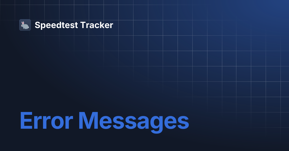 Error Messages | Speedtest Tracker